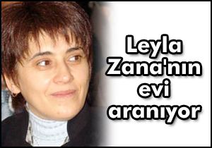 Leyla Zana'nın evi aranıyor